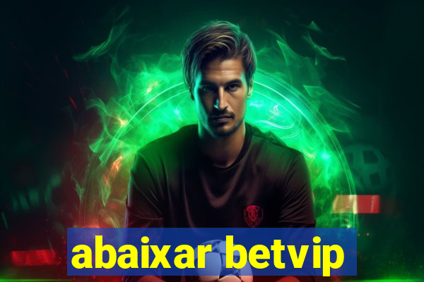 abaixar betvip